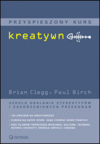 Przyspieszony kurs kreatywności Brian Clegg, Paul Birch - okładka książki