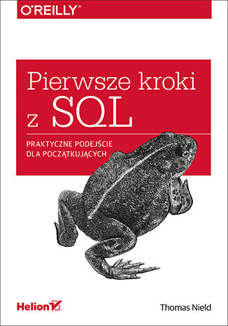 Pierwsze kroki z SQL. Praktyczne podejście dla początkujących Thomas Nield - okładka książki