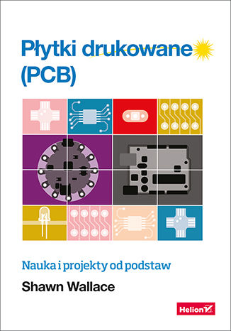 Okładka:Płytki drukowane (PCB). Nauka i projekty od podstaw 