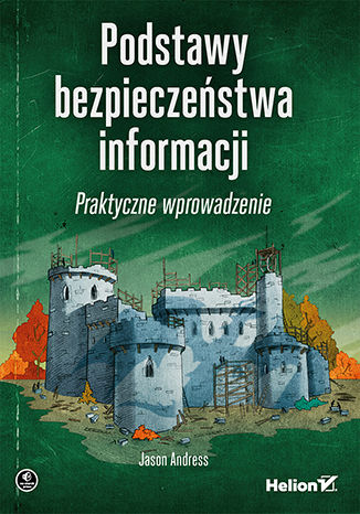 Okładka książki Podstawy bezpieczeństwa informacji. Praktyczne wprowadzenie