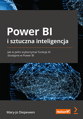 Okładka:Power BI i sztuczna inteligencja. Jak w pełni wykorzystać funkcje AI dostępne w Power BI 