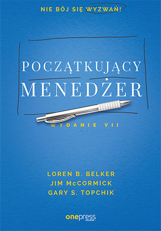 Początkujący menedżer. Wydanie VII Loren B. Belker, Jim McCormick, Gary S. Topchik - okładka ebooka
