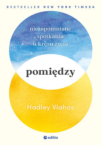 Okładka: Pomiędzy. Niezapomniane spotkania u kresu życia