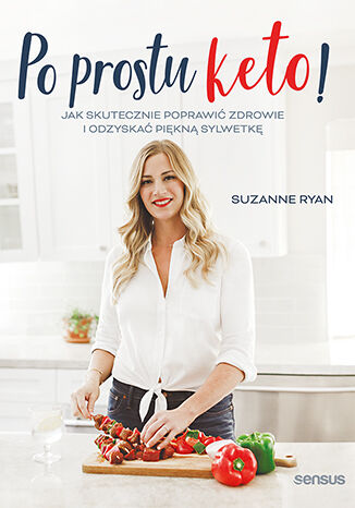 Po prostu keto! Jak skutecznie poprawi� zdrowie i odzyska� pi�kn� sylwetk� Suzanne Ryan - ok�adka audiobooka MP3