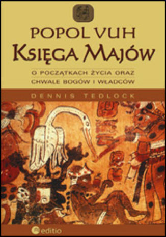 Okładka: Popol Vuh. Księga Majów o początkach życia oraz chwale bogów i władców