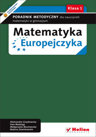 Okładka: Matematyka Europejczyka. Poradnik metodyczny dla nauczycieli matematyki w gimnazjum. Klasa 1