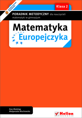 Okładka: Matematyka Europejczyka. Poradnik metodyczny dla nauczycieli matematyki w gimnazjum. Klasa 2