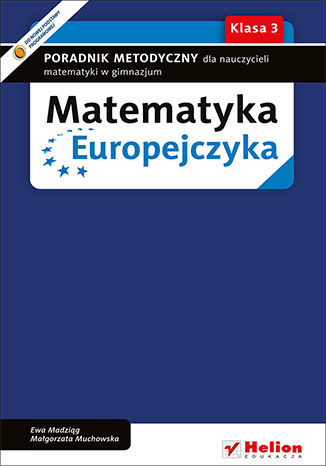 Okładka: Matematyka Europejczyka. Poradnik metodyczny dla nauczycieli matematyki w gimnazjum. Klasa 3