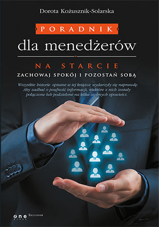 Okładka:Poradnik dla menedżerów. Na starcie zachowaj spokój i pozostań sobą 