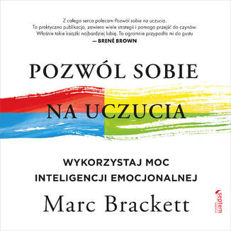 Pozwól sobie na uczucia. Wykorzystaj moc inteligencji emocjonalnej Marc Brackett, Ph.D. - okładka audiobooka MP3