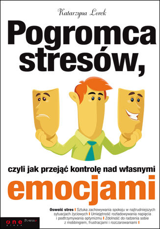 Ebook Pogromca stresów, czyli jak przejąć kontrolę nad własnymi emocjami