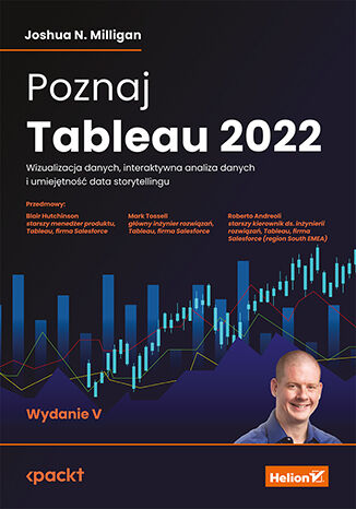 Okładka:Poznaj Tableau 2022. Wizualizacja danych, interaktywna analiza danych i umiejętność data storytellingu. Wydanie V 