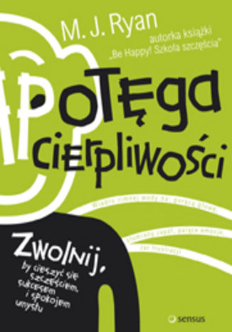 Okładka: Potęga cierpliwości. Zwolnij, by cieszyć się szczęściem, sukcesem i spokojem umysłu