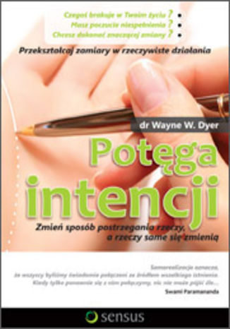 Okładka: Potęga intencji. Zmień sposób postrzegania rzeczy a rzeczy same się zmienią