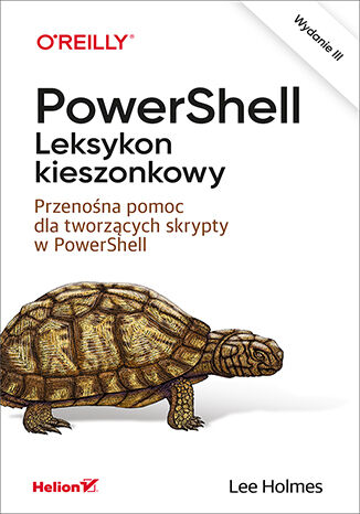 PowerShell. Leksykon kieszonkowy. Przenośna pomoc dla tworzących skrypty w PowerShell. Wydanie III Lee Holmes - okładka audiobooks CD