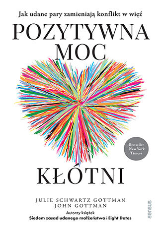 Pozytywna moc ktni. Jak udane pary zamieniaj konflikt w wi Julie Schwartz Gottman PhD, John Gottman PhD - okadka audiobooka MP3