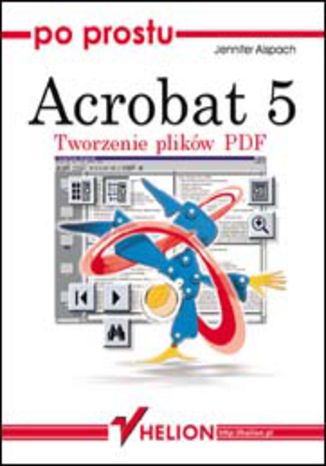 Okładka: Po prostu Acrobat 5. Tworzenie plików