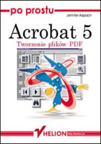 Po prostu Acrobat 5. Tworzenie plików Jennifer Alspach - okładka audiobooka MP3