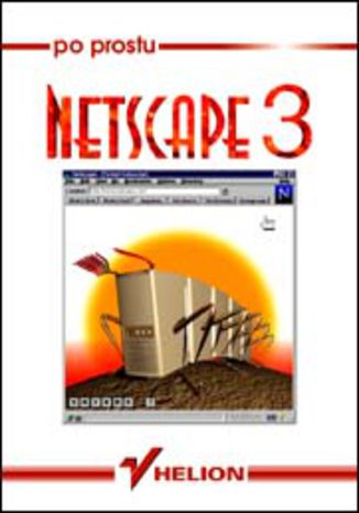 Okładka książki/ebooka Po prostu Netscape 3