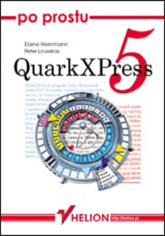 Po prostu QuarkXPress 5 Elaine Weinmann, Peter Lourekas - okładka książki