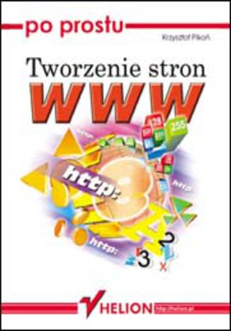 Po prostu tworzenie stron WWW Krzysztof Pikoń - okładka książki