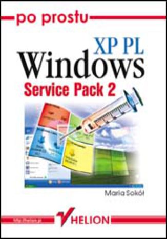 Po prostu Windows XP PL. Service Pack 2 Maria Sokół - okładka książki