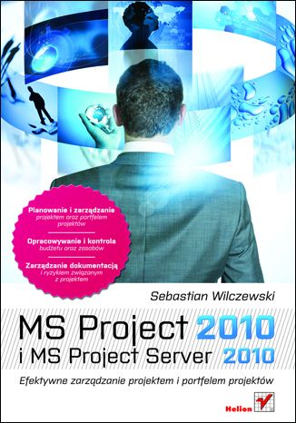 Okładka:MS Project 2010 i MS Project Server 2010. Efektywne zarządzanie projektem i portfelem projektów 