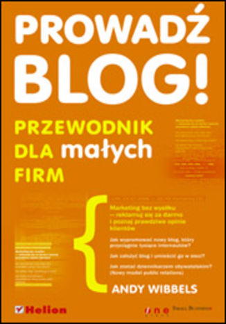 Okładka: Prowadź blog! Przewodnik dla małych firm
