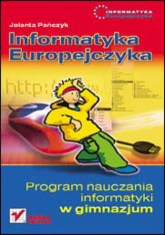 Informatyka Europejczyka. Program nauczania informatyki w gimnazjum. Wydanie II Jolanta Pańczyk - okładka audiobooka MP3