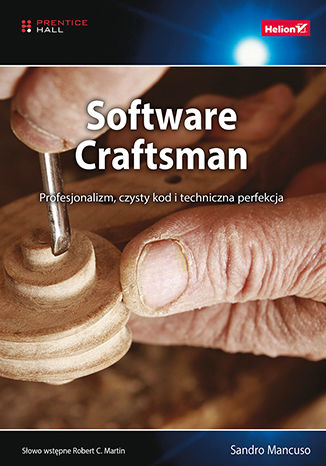 Software Craftsman. Profesjonalizm, czysty kod i techniczna perfekcja Sandro Mancuso - okładka książki