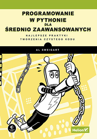 Okładka: Programowanie w Pythonie dla średnio zaawansowanych. Najlepsze praktyki tworzenia czystego kodu