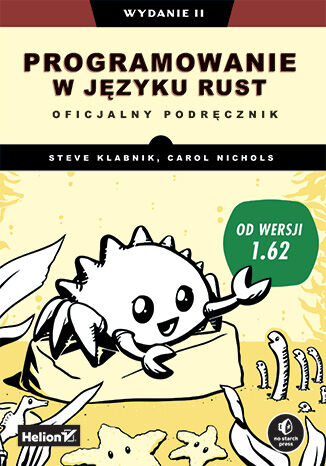 Programowanie w języku Rust. Oficjalny podręcznik. Wydanie II
 