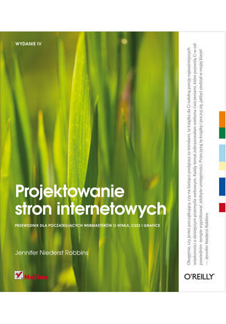 Okładka:Projektowanie stron internetowych. Przewodnik dla początkujących webmasterów po HTML5, CSS3 i grafice. Wydanie IV 