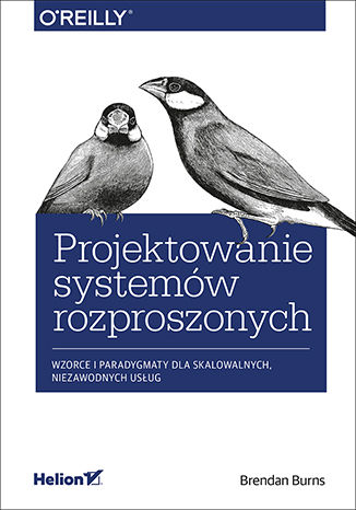 Okładka książki/ebooka Projektowanie systemów rozproszonych. Wzorce i paradygmaty dla skalowalnych, niezawodnych usług
