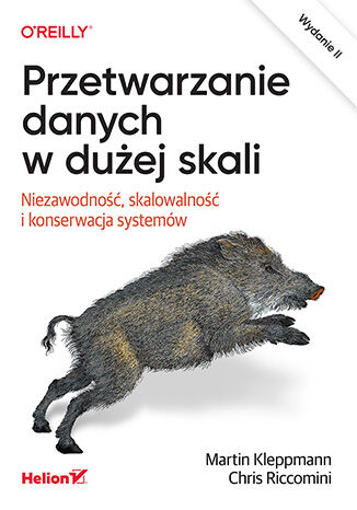 Okładka: Przetwarzanie danych w dużej skali. Niezawodność, skalowalność i konserwacja systemów. Wydanie II