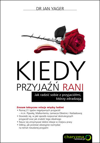 Okładka: Kiedy przyjaźń rani. Jak radzić sobie z przyjaciółmi, którzy zdradzają