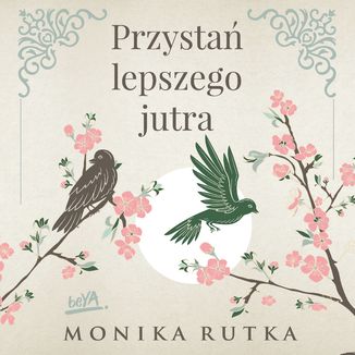 Przysta lepszego jutra Monika Rutka - okadka audiobooka MP3