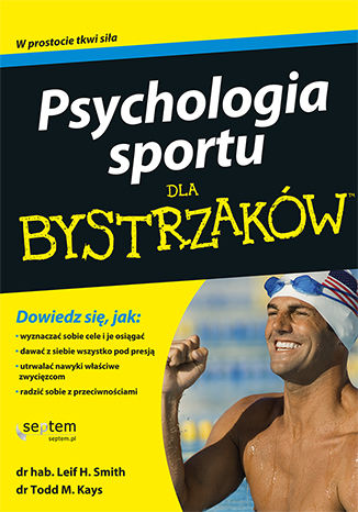 Psychologia sportu dla bystrzaków Leif H. Smith, Todd M. Kays - okładka ebooka