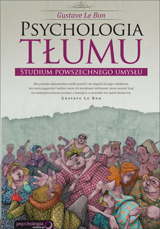 Psychologia Tlumu Studium Powszechnego Umyslu Ksiazka Gustave Le Bon Ksiegarnia Psychologiczna Sensus Pl