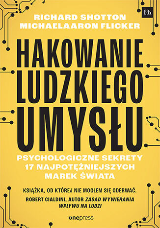 Okładka: Hakowanie ludzkiego umysłu. Psychologiczne sekrety 17 najpotężniejszych marek świata