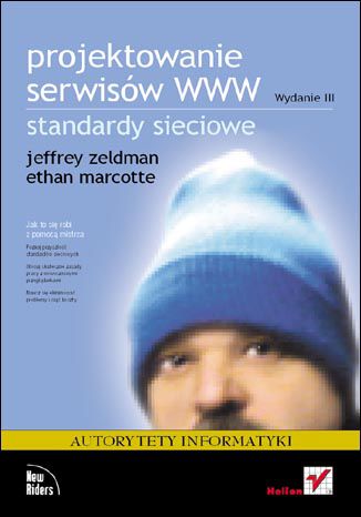 Projektowanie serwisów WWW. Standardy sieciowe. Wydanie III Jeffrey Zeldman, Ethan Marcotte - okładka książki