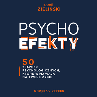 PSYCHOefekty. 50 zjawisk psychologicznych, które wpływają na Twoje życie Kamil Zieliński - okładka audiobooka MP3