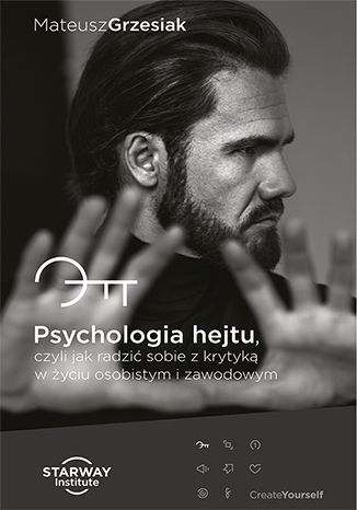 Psychologia hejtu, czyli jak radzić sobie z krytyką w życiu osobistym i zawodowym Mateusz Grzesiak - okładka audiobooka MP3