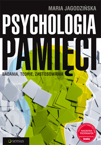 Psychologia pamięci. Badania, teorie, zastosowania Maria Jagodzińska - okładka książki