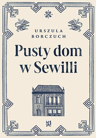 Pusty dom w Sewilli Urszula Borczuch - ok�adka audiobooka MP3