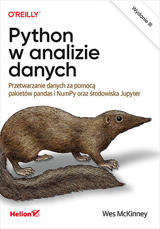 Python w analizie danych. Przetwarzanie danych za pomocą pakietów pandas i NumPy oraz środowiska Jupyter. Wydanie III