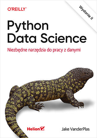 Python Data Science. Niezbdne narzdzia do pracy z danymi. Wydanie II Jake VanderPlas - okadka ebooka