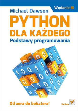 Python dla każdego. Podstawy programowania. Wydanie III Michael Dawson - okładka książki