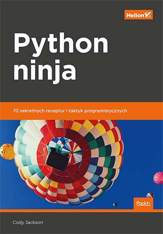 Okładka książki Python ninja. 70 sekretnych receptur i taktyk programistycznych