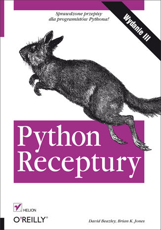 Python. Receptury. Wydanie III David Beazley, Brian K. Jones - okładka książki
